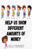 Book Help Us Show Different Amounts of Money