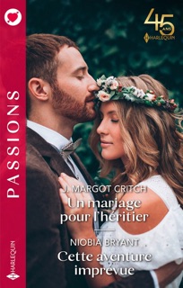 Un mariage pour l'héritier - Cette aventure imprévue by J. Margot Critch & Niobia Bryant