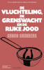 De vluchteling, de grenswacht en de rijke J**d - Arnon Grunberg