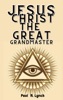 Book Jesus Christ the Great Grand Master