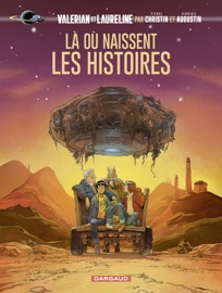 Valérian, vu par... - Là où naissent les histoires - Pierre Christin