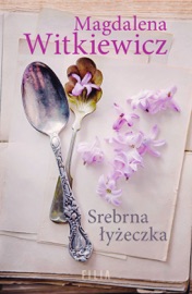 Srebrna łyżeczka - Magdalena Witkiewicz