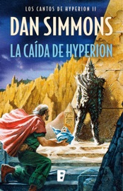 La caída de Hyperion (Los cantos de Hyperion 2) - Dan Simmons