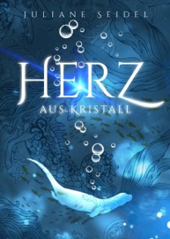 Herz aus Kristall - Juliane Seidel