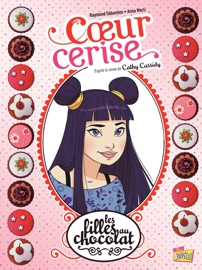 Les filles au chocolat - Tome 1 - Cœur Cerise - Véronique Grisseaux