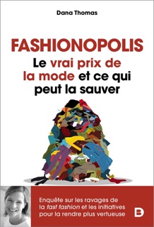 Fashionopolis : Le vrai prix de la mode et ce qui peut la sauver by Dana Thomas & Bastien Drut