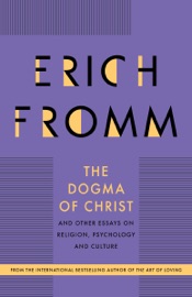 The Dogma of Christ - Erich Fromm