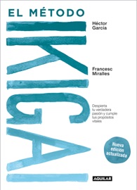 El método Ikigai (nueva edición actualizada) - Francesc Miralles & Héctor García (Kirai)