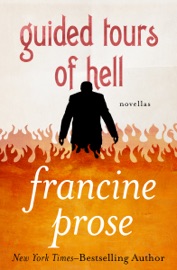 Guided Tours of Hell - Francine Prose