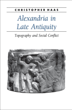 Alexandria in Late Antiquity - Christopher Haas Cover Art