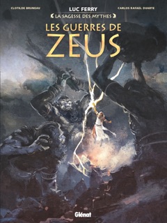 Les guerres de Zeus by Clotilde Bruneau, Luc Ferry, Carlos Rafael Duarte & Didier Poli