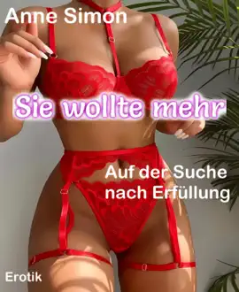 Sie wollte mehr