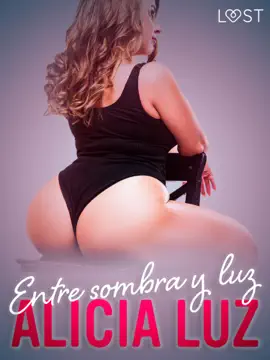 Entre sombra y luz – An Erotic Series
