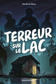 Terreur sur le lac by Sandrine Beau & Hugo Baurens