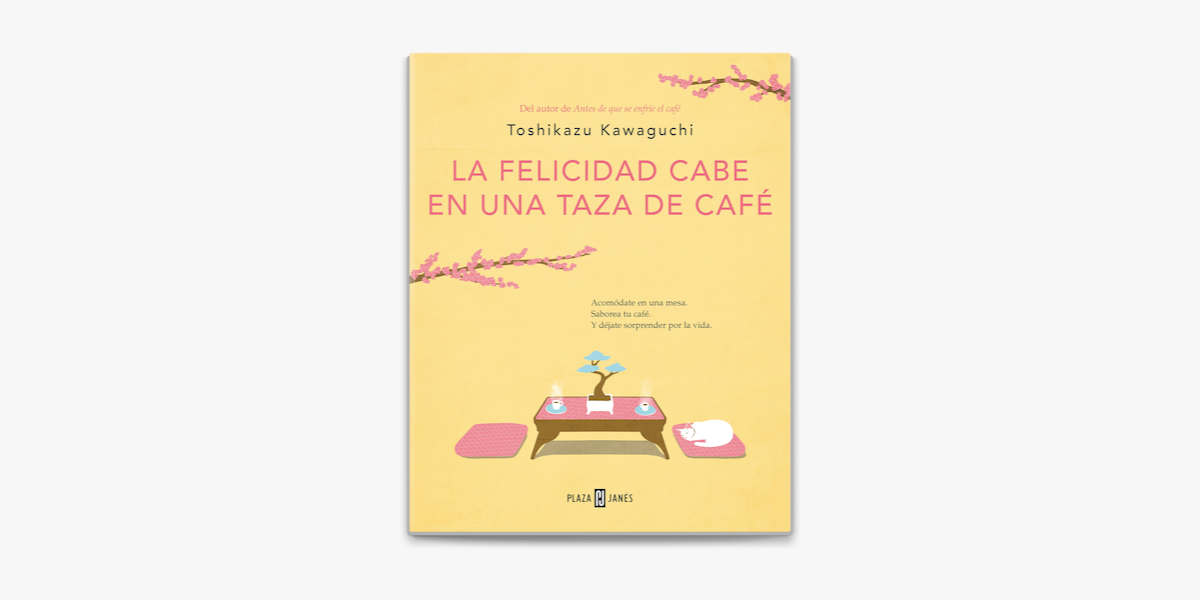 ANTES DE QUE SE ENFRIE EL CAFE, TOSHIKAZU KAWAGUCHI, PLAZA&JANES