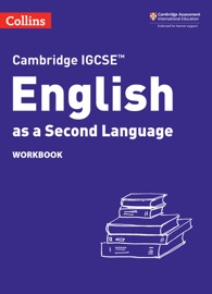 Cambridge IGCSE™ English as a Second Language Workbook - Susan Anstey, Jane Gould, Mike Gould, Karen Harper, Avril Kirkham, Julie Moore & Lorna Pepper