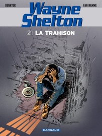 Wayne Shelton - Tome 2 - La Trahison - Christian Denayer & Jean Van Hamme
