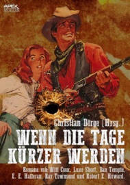 WENN DIE TAGE KÜRZER WERDEN - Christian Dörge, Robert E. Howard, Dan Temple & Will Cook