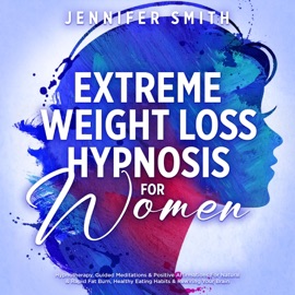 Extreme Weight Loss Hypnosis For Women - Jennifer Smith