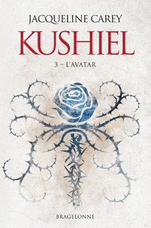 Kushiel, T3 : L'Avatar by Jacqueline Carey, Frédéric Le Berre & Anne-Claire Payet