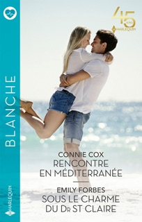 Rencontre en Méditerranée - Sous le charme du Dr  St. Claire by Connie Cox & Emily Forbes