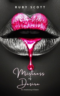 Mistress of Desire by Ruby - Scott