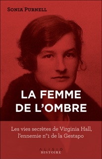La femme de l'ombre by Sonia Purnell & Richard Robert