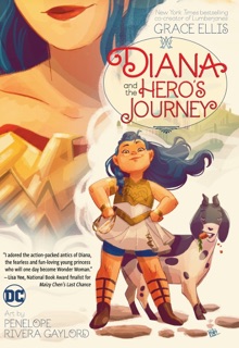 Diana and the Hero's Journey by Grace Ellis, Penelope Rivera Gaylord & Jerry Gaylord