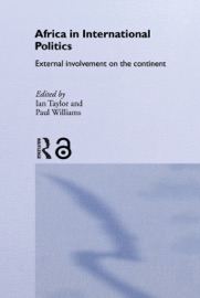 Africa in International Politics - Ian Taylor & Paul Williams
