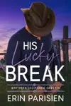 His Lucky Break by Erin Parisien Book Summary, Reviews and Downlod