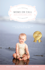 Moms on Call Next Steps Baby Care: 6-15 Months - Laura Hunter, LPN Cover Art