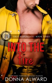 Into the Fire - Donna Alward