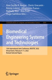 Biomedical Engineering Systems and Technologies - Ana Cecília A. Roque, Denis Gracanin, Ronny Lorenz, Athanasios Tsanas, Nathalie Bier, Ana Fred & Hugo Gamboa