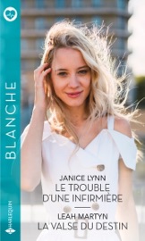 Le trouble d'une infirmière - La valse du destin - Janice Lynn & Leah Martyn