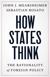 Book How States Think - John J. Mearsheimer & Sebastian Rosato