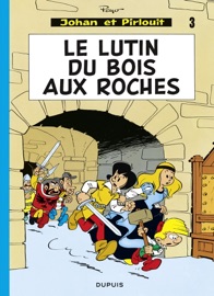 Johan et Pirlouit - Tome 3 - Le Lutin du bois aux roches - Peyo