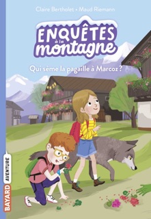 Enquêtes à la montagne, Tome 01 by Claire Bertholet & MAUD RIEMANN