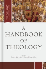 A Handbook of Theology - Dr. Daniel L. Akin, David S. Dockery, Nathan A. Finn & Christopher W. Morgan