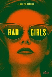 Bad girls - Jennifer Mathieu & Anath Riveline