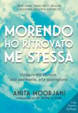 Morendo ho ritrovato me stessa. Nuova Edizione