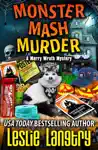 Monster Mash Murder by Leslie Langtry Book Summary, Reviews and Downlod