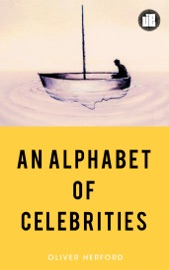An Alphabet of Celebrities - Oliver Herford
