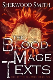 Rise of the Alliance II: The Blood Mage Texts - Sherwood Smith