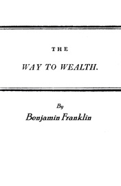 The Way to Wealth - Benjamin Franklin