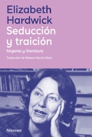 Seducción y traición - Elizabeth Hardwick