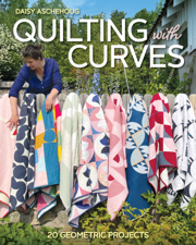 Quilting with Curves - Daisy Aschehoug Cover Art