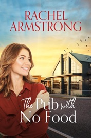 The Pub with No Food - Rachel Armstrong