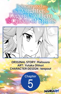 Reincarnated as the Daughter of the Legendary Hero and the Queen of Spirits #005 by Matsuura, Yutaka Ohhori & KEEPOUT