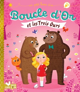 Boucle d'or et les 3 ours by Bérengère Staron & Aurélie Desfour