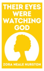Their Eyes Were Watching God - Zora Neale Hurston